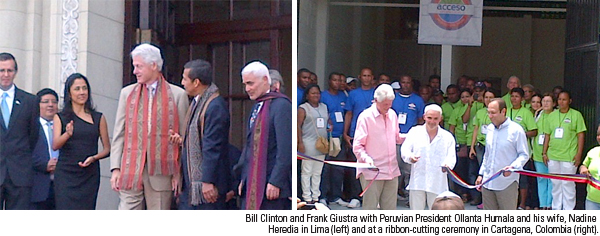 Bill Clinton and Frank Giustra with Peruvian President Ollanta Humala and his wife, Nadine Heredia in Lima (left) and at a ribbon-cutting ceremony in Carhagena, Colombia (right).