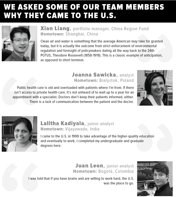We asked some of our team members why they came to the U.S.