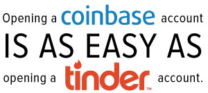 opening a coinbase account is as easy as opening a tinder account