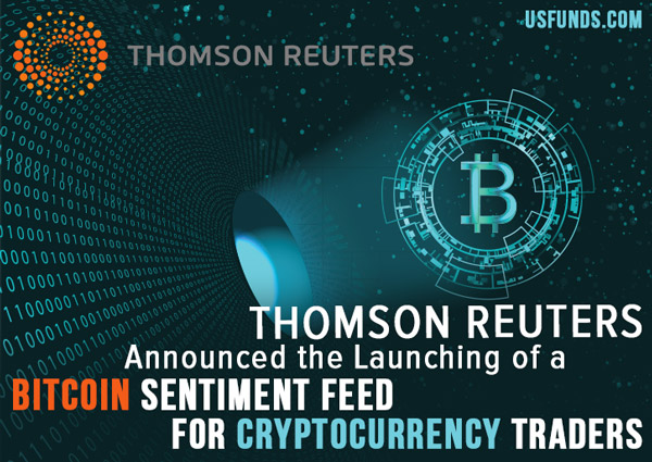 thomson reuters announced the launching of a bitcoin sentiment feed for cryptocurrency traders