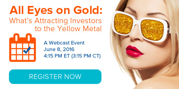 All Eyes on Gold: What's Attracting Investors to the Yellow Metal - webcast