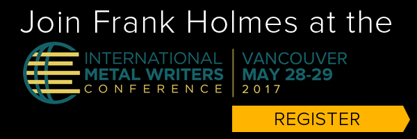 Join Frank Holmes at the International Metal Writers Conference Vancouver May 28-29