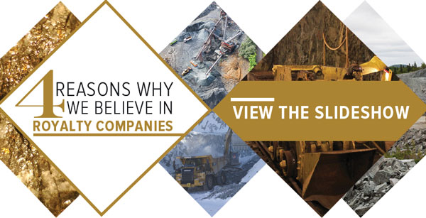 4 Reasons why we believe in royalty companies - View the slideshow