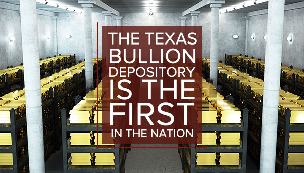 The Texas bullion depository is the first in the nation