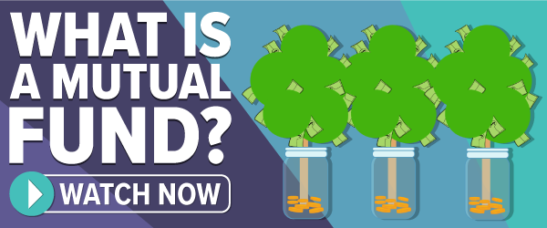 What is a Mutual Fund? - click to watch video