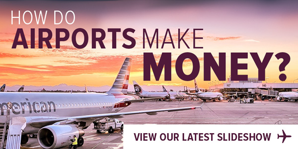 How do airports make money? View our latest slideshow.