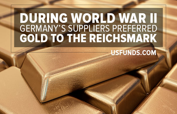 during world war II, Germany's suppliers preferred gold to the reichsmark
