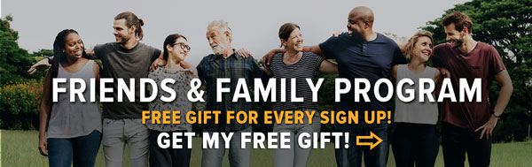 friends and family program free gift for every sign up