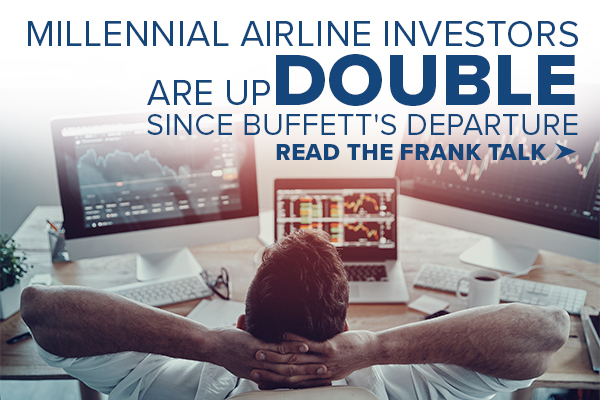 Millennial Airlline Investors Are Up Double
Since Buffet's Departure