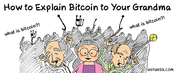 how to explain bitcoin to your grandma
