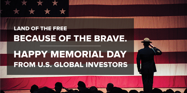 Land of the Free Because of the brave. Happy Memorial Day from U.S. Global Investors