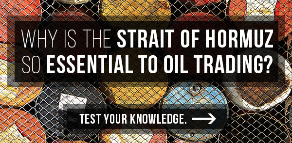 Why is the Strait of Hurmoz so essential to oil trading? - Test your knowledge.