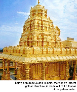 India's Sripuram Golden Temple, the world's largest golden structure, is made out of 1.5 tonnes of gold