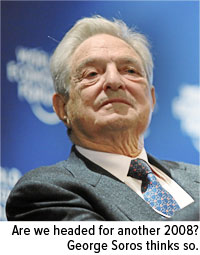 Are we headed for another 2008? George Soros thinks so.