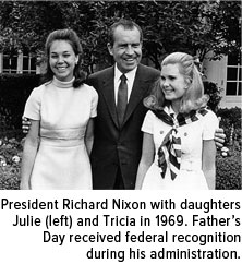 President Richard Nixon with daughters Julie (left) and Tricia in 1969. Father's Day received federal recognition during his administration.