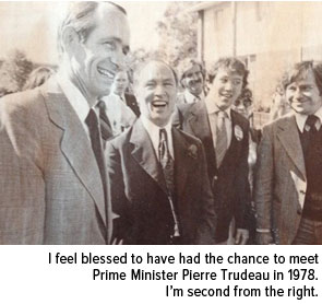 I feel blessed to have had the chance to meet Prime Minister Pierre Trudeau in 1978. I'm second from the right.