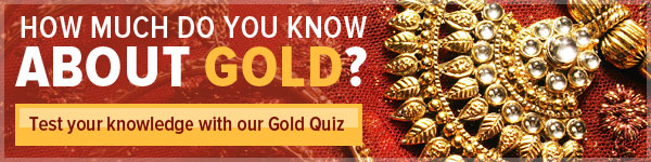 How much do you know about gold? Test your knowledge with our Gold Quiz.