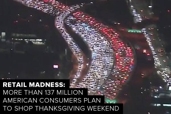 Retail madness: more than 137 million american consumers plan to shop thanksgiving weekend