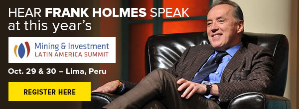 Hear Frank Holmes speak at this years mining and investment Latin America Summit October 29 and 30