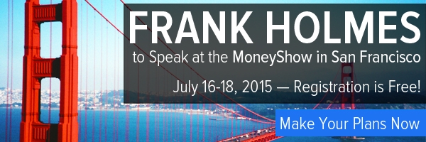 Frank Holmes to Speak at the MonoeyShow in San Francisco. July 16-18 2015 - Registration is Free