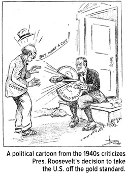 a political cartoon from the 1940s criticizes Pres. Roosevelt's decision to take the U.S. off the gold standard