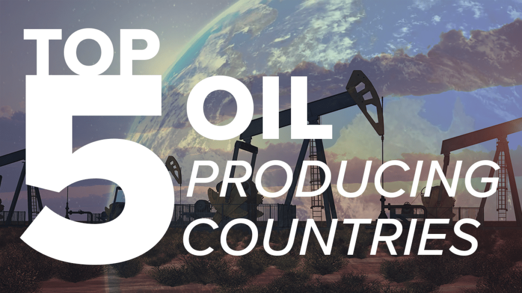 Top 5 Oil Producing Countries - Watch the Video