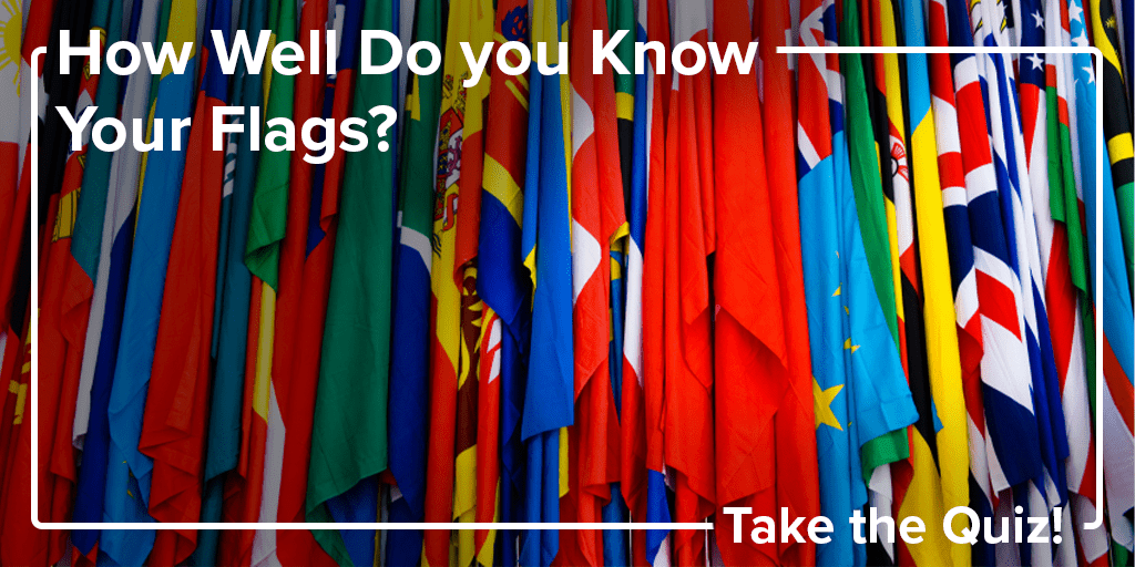 How Well Do you Know Your Flags?