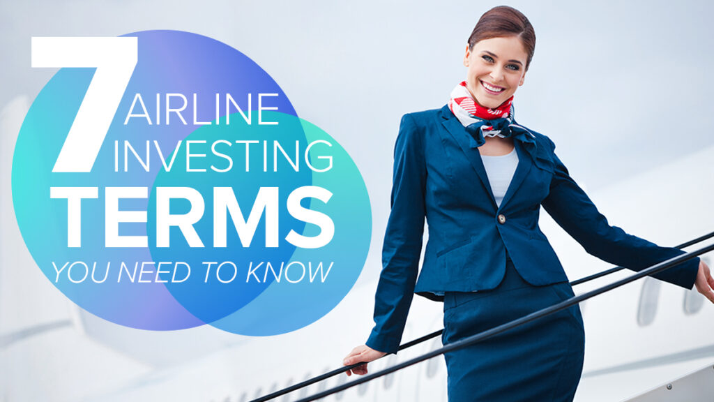 7 Airline Investing Terms You need to know - Video