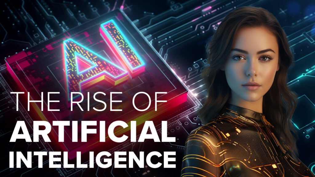 The Rise of Artificial Intelligence - watch the video